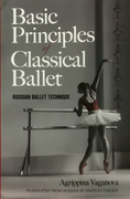 Basic Principles of Classical Ballet: Russian Ballet Technique