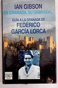En Granada, su Granada: Gu? A a la Granada de Federico Garc? A Lorca