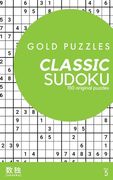 Gold Puzzles Classic Sudoku Book 5: 150 brand new classic sudoku puzzles from easy to expert difficulty for adults