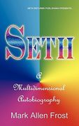 seth - a multidimensional autobiography (en Inglés)