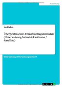 Überprüfen eines Urlaubsantragsformulars (Unterweisung Industriekaufmann / -kauffrau) (German Edition) (en Alemán)