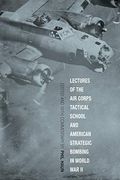 Lectures of the air Corps Tactical School and American Strategic Bombing in World war ii (Aviation & air Power) (en Inglés)