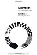 Mismatch: How Inclusion Shapes Design (en Inglés)