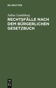Rechtsfälle Nach dem Bürgerlichen Gesetzbuch (en Alemán)