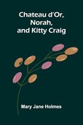Chateau D'or, Norah, and Kitty Craig (en Inglés)