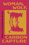 Woman, Wolf, Carbon Capture (en Inglés)