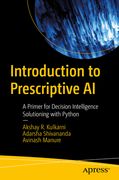 Introduction to Prescriptive AI: A Primer for Decision Intelligence Solutioning with Python (en Inglés)
