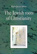 The Jewish Roots of Christianity (en Inglés)