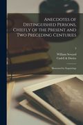 Anecdotes of Distinguished Persons, Chiefly of the Present and Two Preceding Centuries: Illustrated by Engravings; 3 (en Inglés)