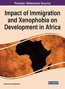Impact of Immigration and Xenophobia on Development in Africa (Advances in Religious and Cultural Studies) 