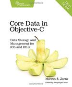 Core Data in Objective-C: Data Storage and Management for iOS and OS X