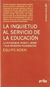 La Inquietud al Servicio de la Educacion: La Residencia Infantil Norai y sus Apuestas Pedagogicas