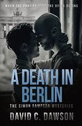 A Death in Berlin: When the Parties Stop the Dying Begins (The Simon Sampson Mysteries) (en Inglés)
