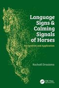 Language Signs and Calming Signals of Horses: Recognition and Application de Rachael Draaisma(Crc pr Inc)