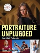 Portraiture Unplugged: Natural Light Photography (en Inglés)