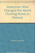 Statesmen who Changed the World (Turning Point in History) (en Inglés)