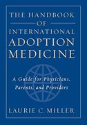 The Handbook of International Adoption Medicine: A Guide for Physicians, Parents, and Providers (en Inglés)