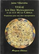 Tzalaj. Los Diez Mandamientos a la luz de la Cábala: Propuestas Para una Clave Interpretativa (Libros de los Malos Tiempos. Serie Mayor)