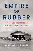 Empire of Rubber: Firestone’S Scramble for Land and Power in Liberia (en Inglés)