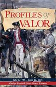 Profiles of Valor vol 1: July 9, 1755-June 17, 1775