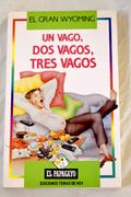 Un Vago, dos Vagos, Tres Vagos