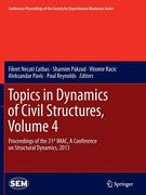 Topics in Dynamics of Civil Structures, Volume 4: Proceedings of the 31st Imac, a Conference on Structural Dynamics, 2013