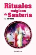Rituales mágicos de santería (in Spanish)