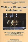 Welt als Raetsel und Geheimnis? Studien und Materialien zu Umberto Ecos Foucaultschem Pendel (en Alemán)
