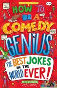 How to be a Comedy Genius: (The Best Jokes in the World Ever! ) (Louis the Laugh) (en Inglés)