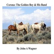 Corona: The Golden Boy and His Band (en Inglés)