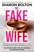 The Fake Wife: The Gripping, Shocking Thriller Sensation That Reads Like a TV Boxset from the Million-Copies Sold Author (en Inglés)