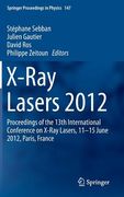 X-Ray Lasers 2012: Proceedings of the 13th International Conference on X-Ray Lasers, 11-15 June 2012, Paris, France
