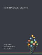 The Cold War in the Classroom (en Inglés)