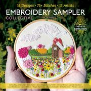 Embroidery Sampler Collective: 18 Designs, 75+ Stitches, 12 Artists, Endless Inspiration (Design Collective) (en Inglés)