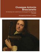 Giuseppe Antonio Brescianello: 18 Partitas for Gallichone Arranged For Baritone Ukulele (en Inglés)