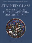 Stained Glass Before 1700 in the Collection of the Philadelphia Museum of Art