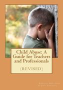 Child Abuse: A Guide for Teachers and Professionals (Revised) (en Inglés)