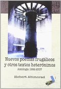 Nuevos poemas frugálicos y otros textos heterónimos: Antología, 1982-2007 (Poesía)