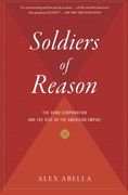 Soldiers of Reason: The Rand Corporation and the Rise of the American Empire 