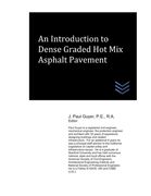 An Introduction to Dense Graded Hot Mix Asphalt Pavement (en Inglés)