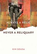 Always a Relic Never a Reliquary (en Inglés)