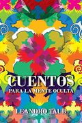 Cuentos Para la Mente Oculta: Parabolas Para Elevar Nuestra Conciencia: 4 (Conciencia Taub)