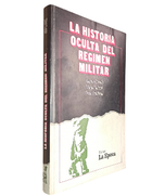 La Historia Oculta del Régimen Militar
