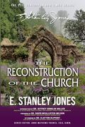 The Reconstruction of the Church: Revised Edition (en Inglés)