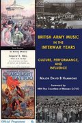 British Army Music in the Interwar Years: Culture, Performance and Influence (en Inglés)