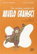 Vida, Andanzas Y Aventuras De Abuelo Gramsci