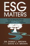 Esg Matters: How to Save the Planet, Empower People, and Outperform the Competition (en Inglés)