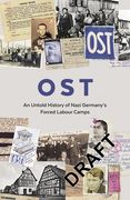 Ost: An Untold History of Nazi Germany's Forced Labour Camps (en Inglés)