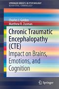 Chronic Traumatic Encephalopathy (Cte): Impact on Brains, Emotions, and Cognition (Springerbriefs in Psychology) (en Inglés)