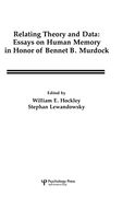 Relating Theory and Data: Essays on Human Memory in Honor of Bennet b. Murdock (en Inglés)